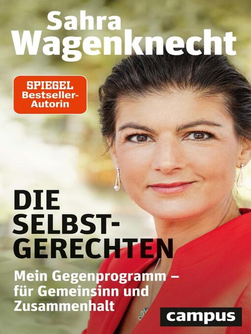 Title details for Die Selbstgerechten by Sahra Wagenknecht - Available